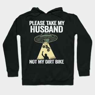 Please Take My Husband Not My Dirt Bike Funny Motocross Hoodie